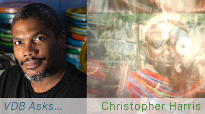 VDB Asks... Christopher Harris