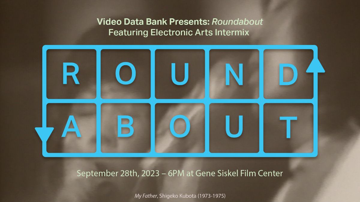 Video Data Bank Presents: Roundabout