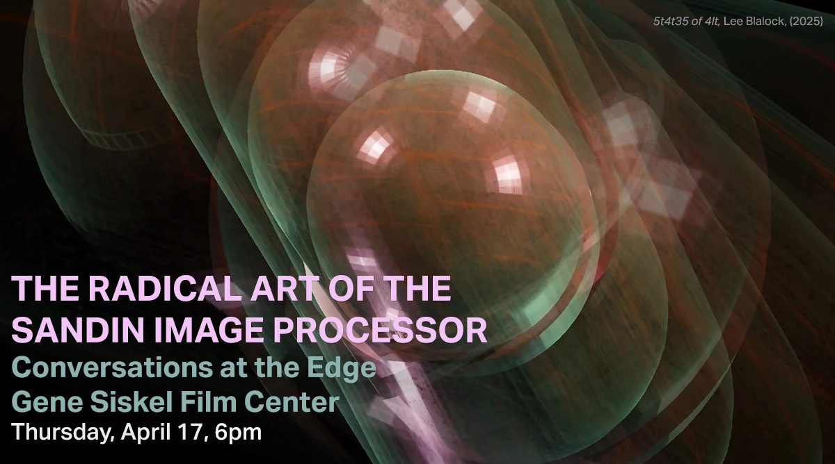 Conversations at the Edge: The Radical Art of the Sandin Image Processor