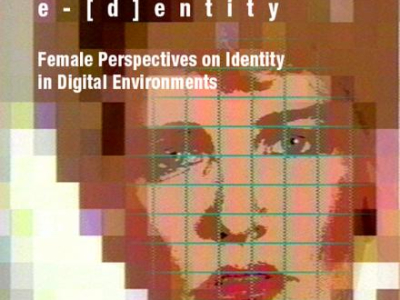 e-[d]entity: Female Perspectives on Identity in Digital Environments